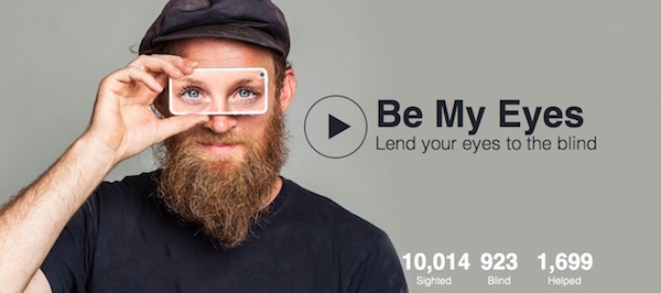 Be My Eyes, an app for iOS with which to help blind people