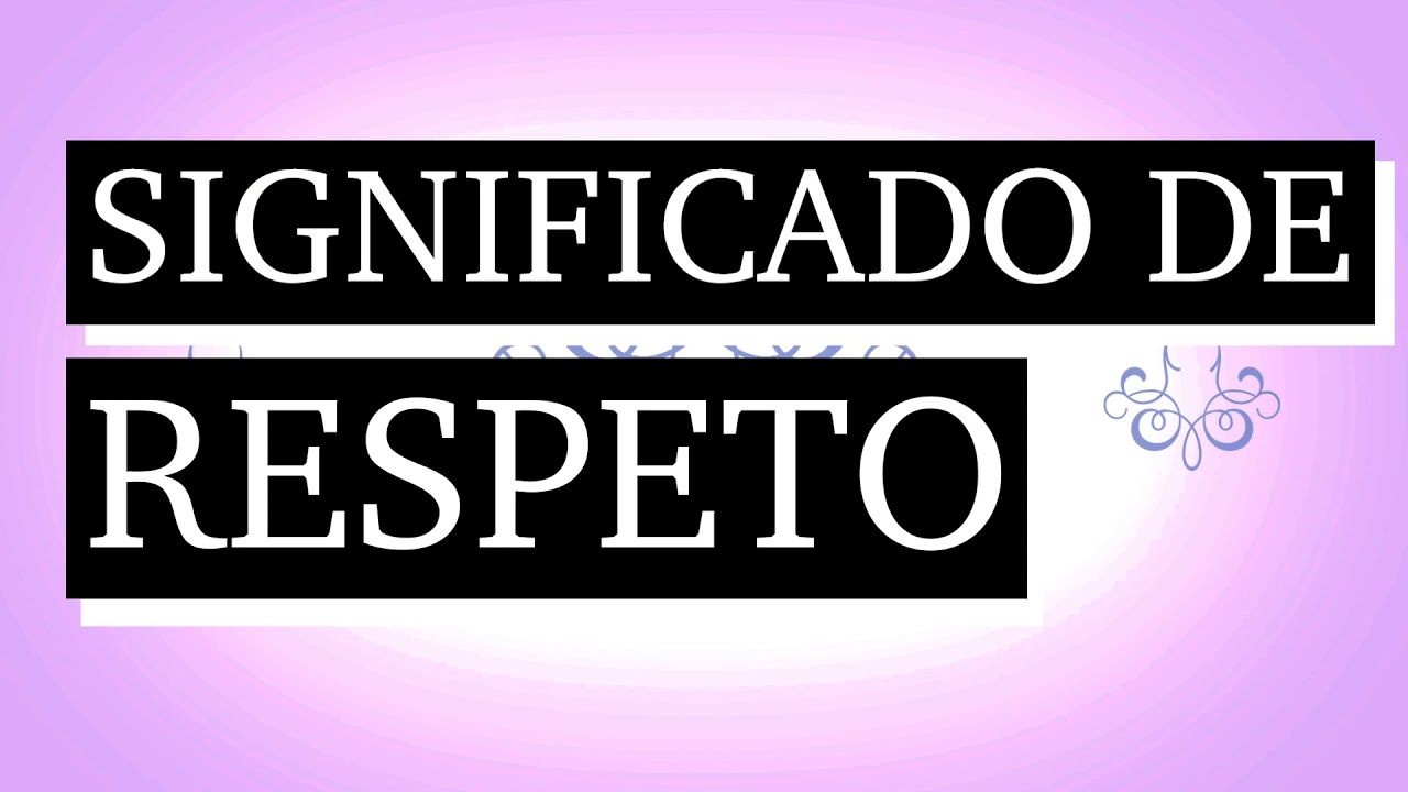 significado de respeto