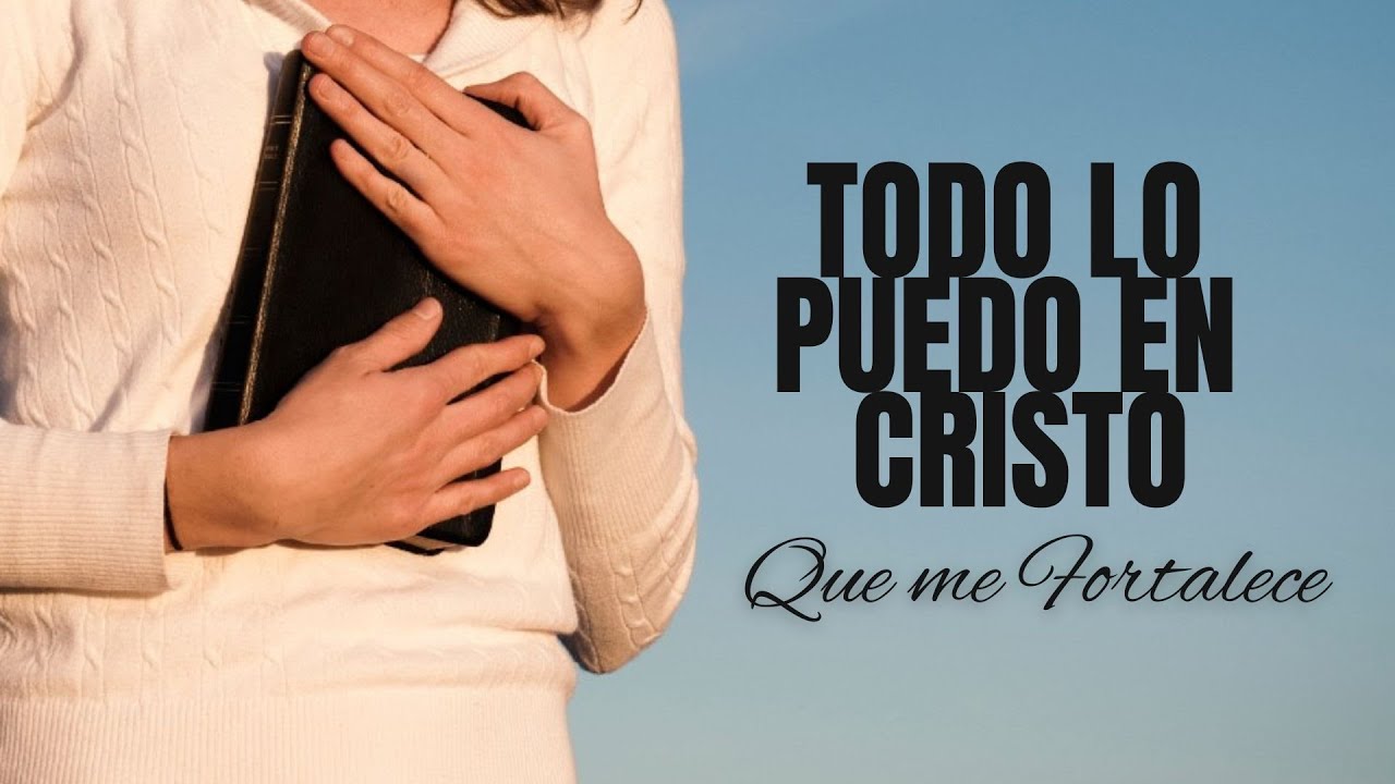todo lo puedo en cristo que me fortalece 3