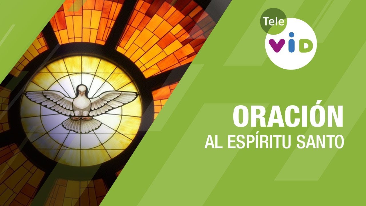 Ven Espíritu Santo oración: 7 poderosas invocaciones para ti 4 ven espiritu santo oracion