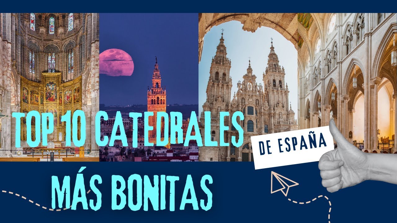 catedrales mas importantes de españa